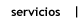 Servicios